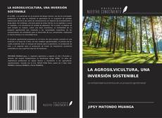 Bookcover of LA AGROSILVICULTURA, UNA INVERSIÓN SOSTENIBLE