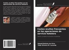 Costes ocultos frecuentes en las operaciones de servicio hotelero的封面