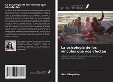 La psicología de los vínculos que nos afectan的封面