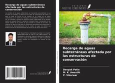 Bookcover of Recarga de aguas subterráneas afectada por las estructuras de conservación