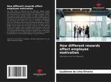 Bookcover of How different rewards affect employee motivation