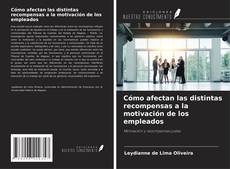 Buchcover von Cómo afectan las distintas recompensas a la motivación de los empleados