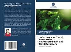 Couverture de Isolierung von Phenol abbauenden Mikroorganismen aus Textilabwässern