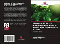 Buchcover von Isolement de micro-organismes dégradant le phénol à partir d'effluents textiles