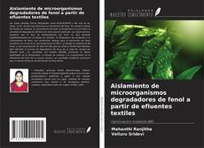 Bookcover of Aislamiento de microorganismos degradadores de fenol a partir de efluentes textiles