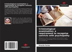 Couverture de Criminological examination: a requirement to recognise convicts with psychopathy