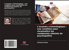 L'examen criminologique : une condition pour reconnaître les condamnés atteints de psychopathie的封面