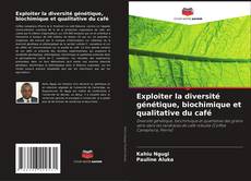 Portada del libro de Exploiter la diversité génétique, biochimique et qualitative du café