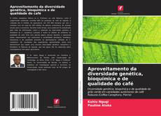 Capa do livro de Aproveitamento da diversidade genética, bioquímica e de qualidade do café 