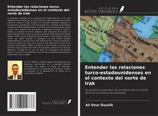 Capa do livro de Entender las relaciones turco-estadounidenses en el contexto del norte de Irak 