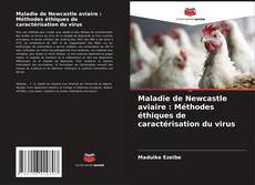 Portada del libro de Maladie de Newcastle aviaire : Méthodes éthiques de caractérisation du virus