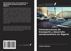 Bookcover of Infraestructuras de transporte y desarrollo socioeconómico en Nigeria