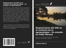 Capa do livro de Disposiciones del SAE en el contexto de la agroecología - Un estudio en PAEX Maracá 