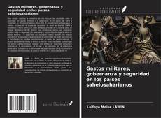 Buchcover von Gastos militares, gobernanza y seguridad en los países sahelosaharianos
