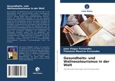 Copertina di Gesundheits- und Wellnesstourismus in der Welt