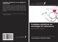 Bookcover of Cuidados paliativos en oncología en enfermería