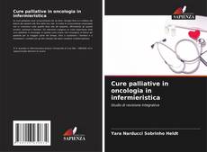 Cure palliative in oncologia in infermieristica的封面