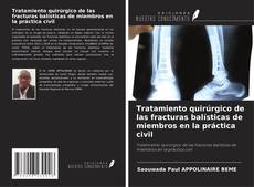 Copertina di Tratamiento quirúrgico de las fracturas balísticas de miembros en la práctica civil
