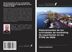 Copertina di Determinantes de las actividades de marketing de exportación en las PYME de IRÁN