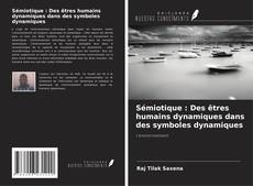 Portada del libro de Sémiotique : Des êtres humains dynamiques dans des symboles dynamiques