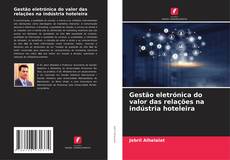 Bookcover of Gestão eletrónica do valor das relações na indústria hoteleira
