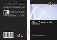Bookcover of Eritrea: Prepararsi alla transizione