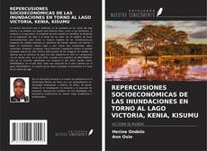Copertina di REPERCUSIONES SOCIOECONÓMICAS DE LAS INUNDACIONES EN TORNO AL LAGO VICTORIA, KENIA, KISUMU