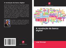 A revolução da banca digital的封面