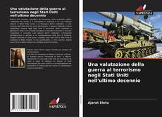 Una valutazione della guerra al terrorismo negli Stati Uniti nell'ultimo decennio kitap kapağı