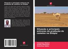 Couverture de Situação e principais entraves da produção de camelos na Etiópia