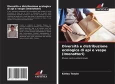Copertina di Diversità e distribuzione ecologica di api e vespe (Imenotteri)