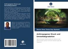 Couverture de Anthropogener Druck und Umweltdegradation