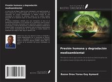 Copertina di Presión humana y degradación medioambiental