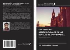 Capa do livro de LOS DESAFÍOS SOCIOCULTURALES EN LAS NOVELAS DE ARAVINDADIGA 