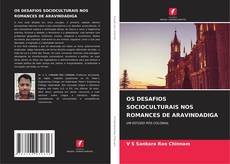 Bookcover of OS DESAFIOS SOCIOCULTURAIS NOS ROMANCES DE ARAVINDADIGA