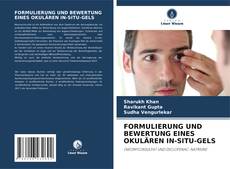 Couverture de FORMULIERUNG UND BEWERTUNG EINES OKULÄREN IN-SITU-GELS