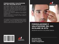 Portada del libro de FORMULAZIONE E VALUTAZIONE DEL GEL OCULARE IN SITU