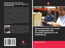 Portada del libro de Determinantes do nível de integração das funções logística e de marketing
