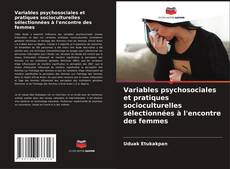 Couverture de Variables psychosociales et pratiques socioculturelles sélectionnées à l'encontre des femmes