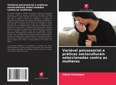 Bookcover of Variável psicossocial e práticas socioculturais seleccionadas contra as mulheres