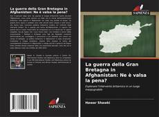 Copertina di La guerra della Gran Bretagna in Afghanistan: Ne è valsa la pena?