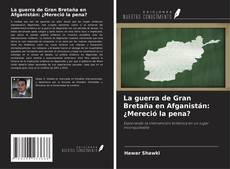 Copertina di La guerra de Gran Bretaña en Afganistán: ¿Mereció la pena?