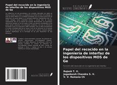 Capa do livro de Papel del recocido en la ingeniería de interfaz de los dispositivos MOS de Ge 