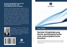 Copertina di Soziale Eingliederung durch partizipatorische und emanzipatorische Ansätze