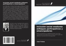 Inclusión social mediante enfoques participativos y emancipadores的封面
