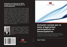 Обложка Inclusion sociale par le biais d'approches participatives et émancipatoires