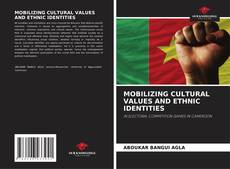 Couverture de MOBILIZING CULTURAL VALUES AND ETHNIC IDENTITIES