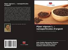 Couverture de Piper nigrum L. : nanoparticules d'argent