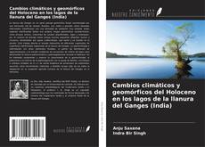Buchcover von Cambios climáticos y geomórficos del Holoceno en los lagos de la llanura del Ganges (India)