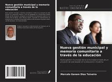 Buchcover von Nueva gestión municipal y memoria comunitaria a través de la educación